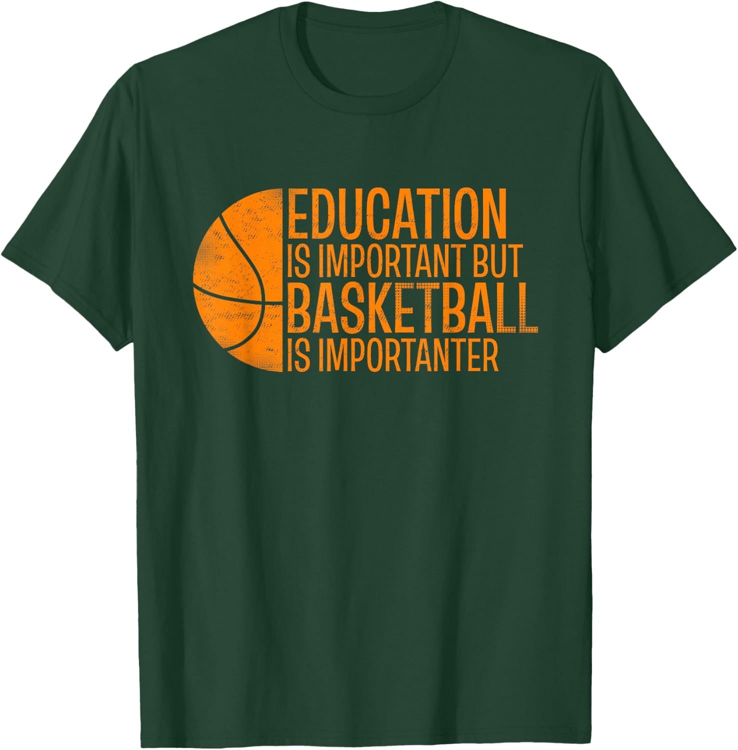 Funny Education Is Important But Basketball Is Importanter T-Shirt - T-Shirt | Forest