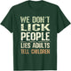 We Don't Lick People! Funny Lies Adults tell Children T-Shirt - T-Shirt | Forest