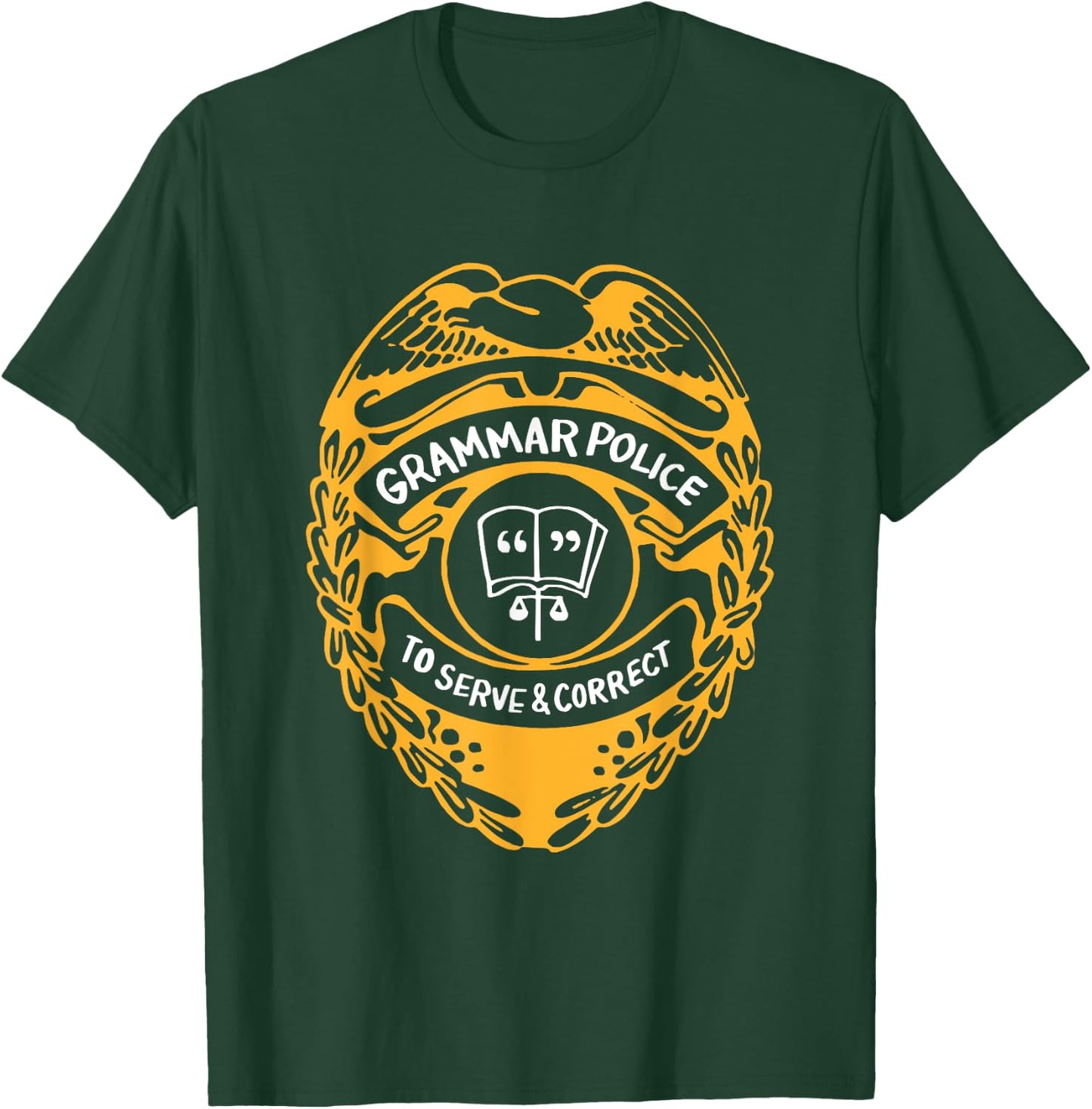 Teacher Grammar Police To Serve And Correct | Gift T-Shirt - T-Shirt | Forest
