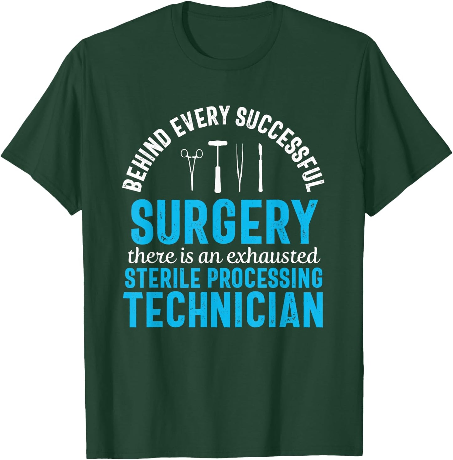 Sterile Processing Technician Funny Exhausted Medical T-Shirt - T-Shirt | Forest