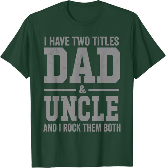 I Have Two Titles Dad Uncle and Rock Them Both Vintage T-Shirt - T-Shirt | Forest