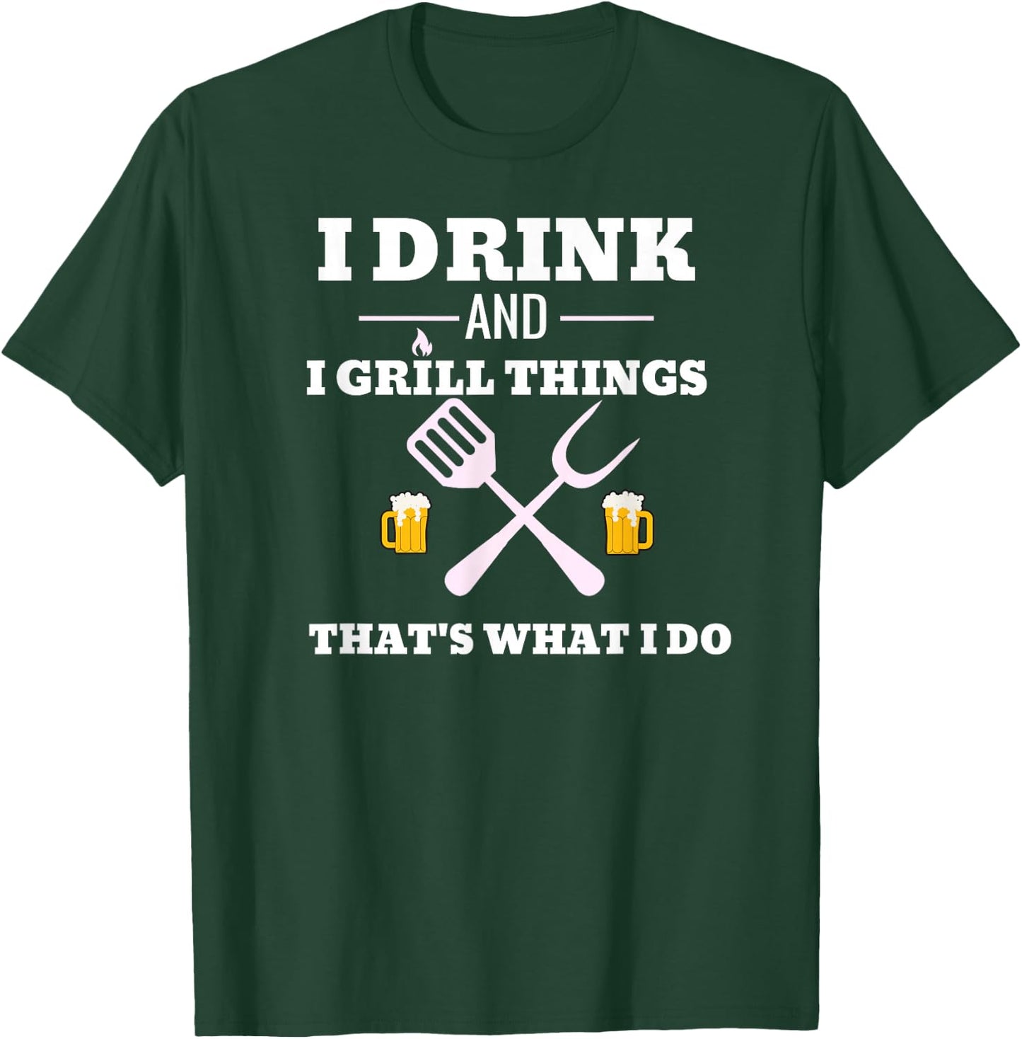 Funny Drink Beer Grill Shirt Dad Father's Day Gift T-Shirt - T-Shirt | Forest