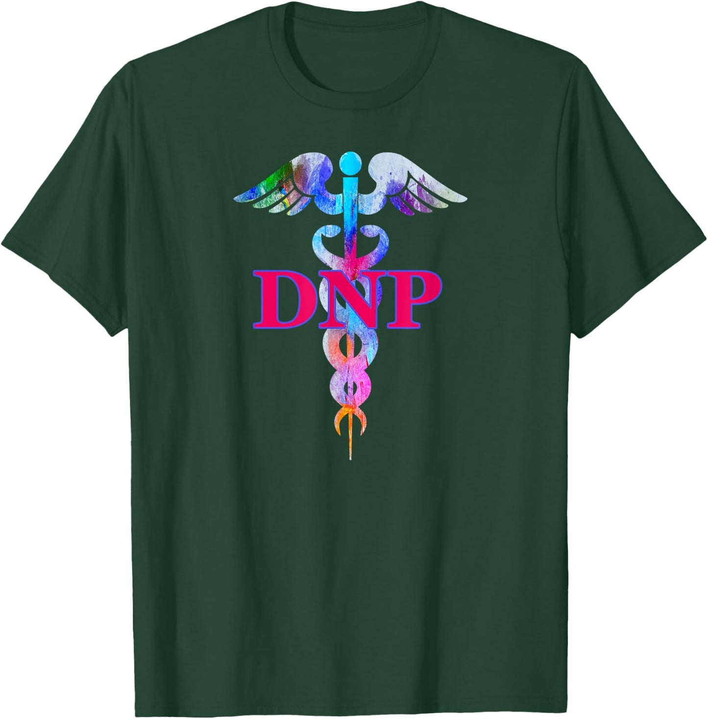 Doctor Of Nursing Practice DNP Caduceus Gift T-Shirt - T-Shirt | Forest