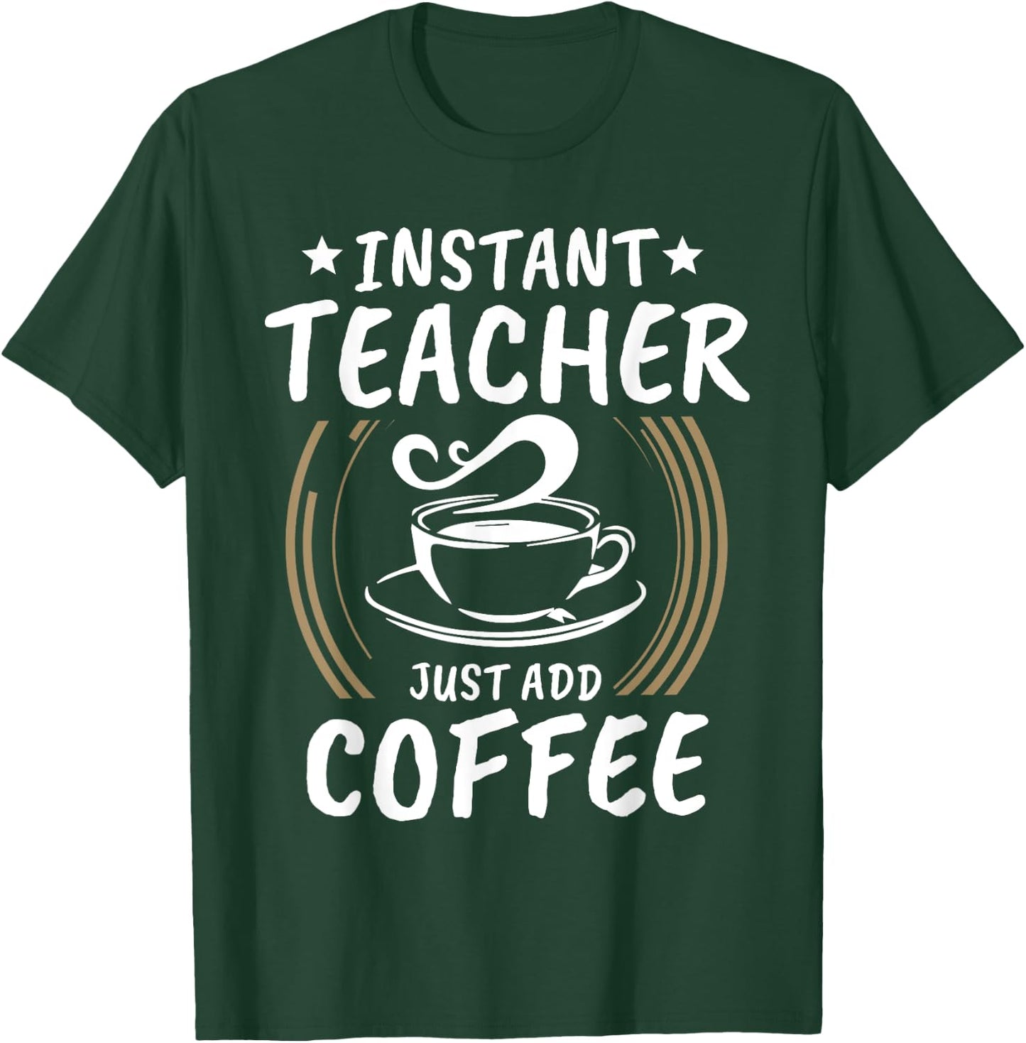 Instant Teacher Just Add Coffee Shirt Vintage Gift Women T-Shirt - T-Shirt | Forest