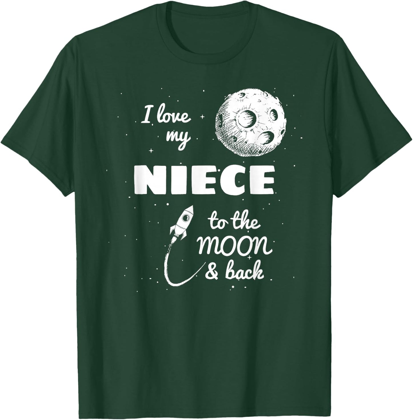 I Love My Niece to the Moon and Back T-Shirt - T-Shirt | Forest
