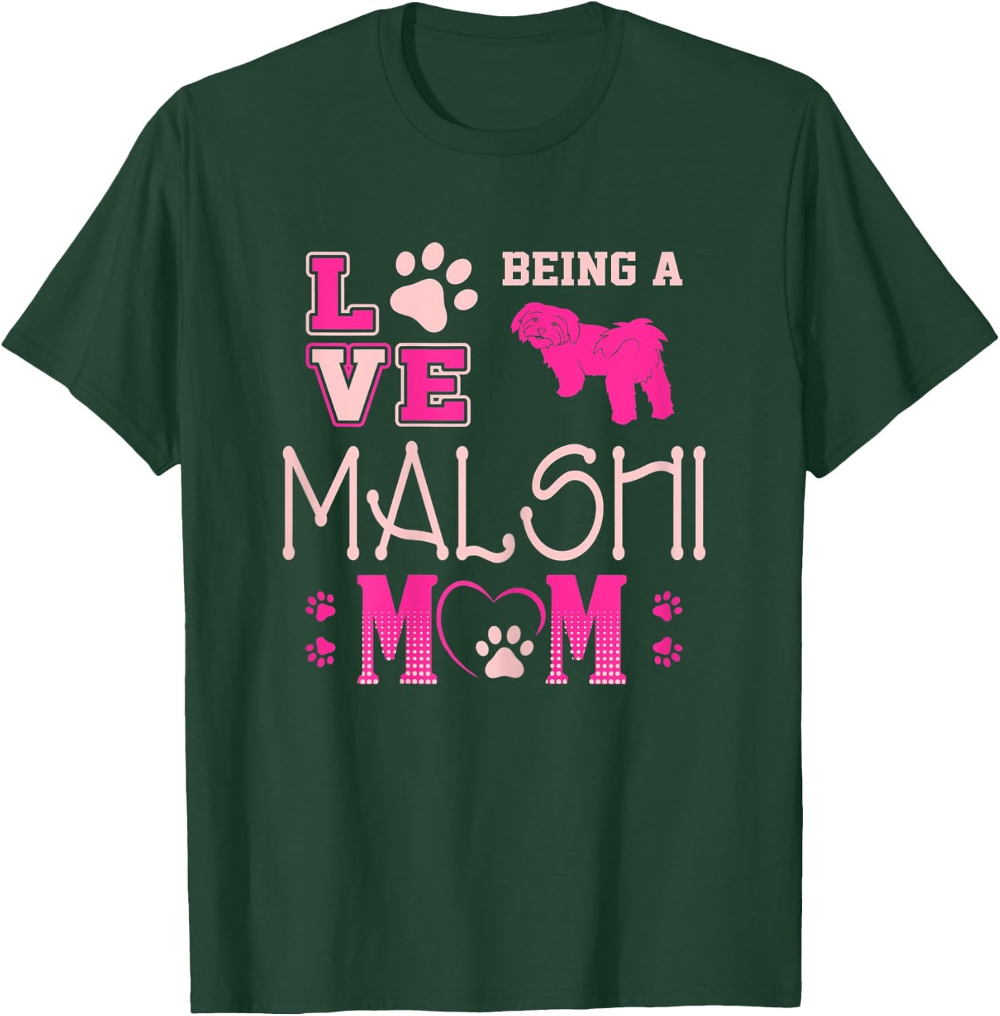 Love Being Malshi Mom Gift T-Shirt - T-Shirt | Forest