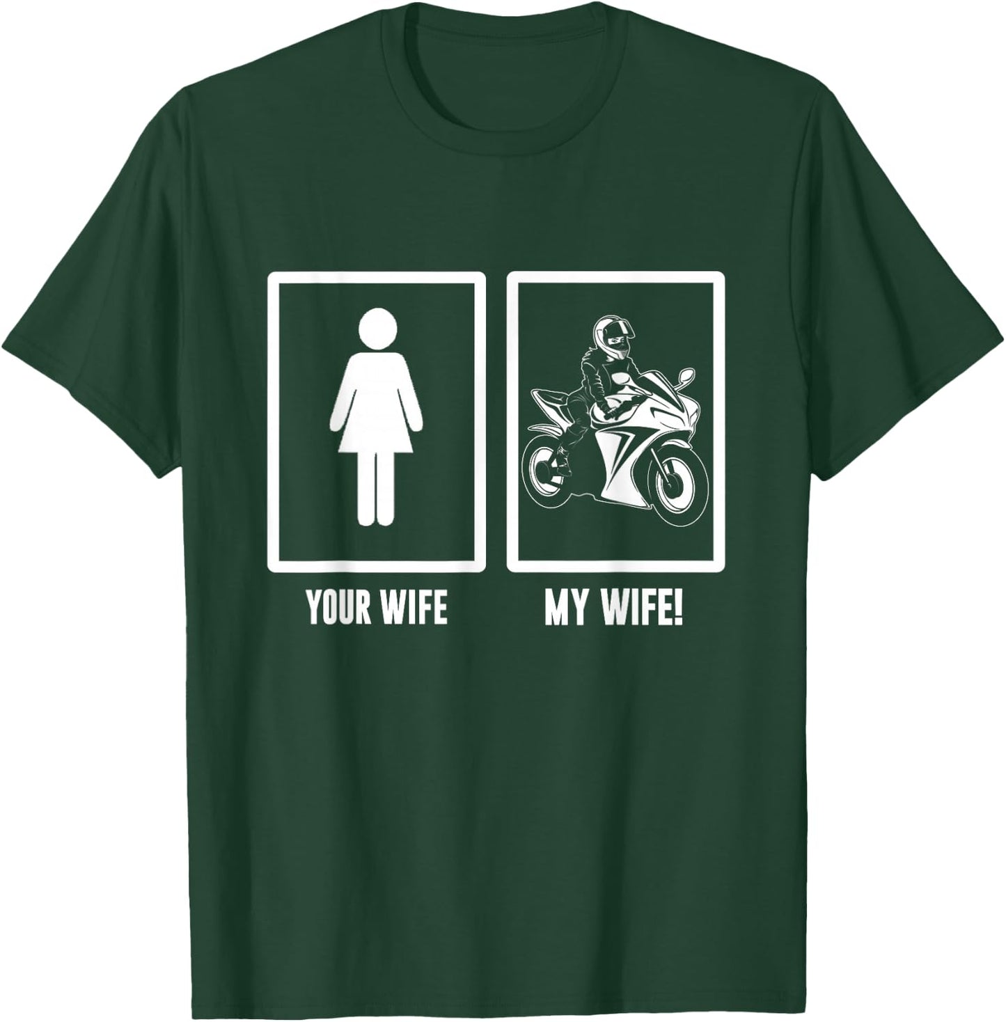Your Wife, My Wife Motorbike - Motorcycle Men Woman T-Shirt - T-Shirt | Forest