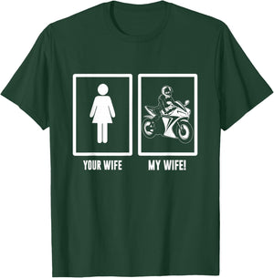 Your Wife, My Wife Motorbike - Motorcycle Men Woman T-Shirt - T-Shirt | Forest