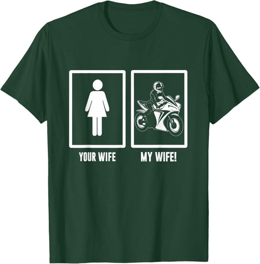 Your Wife, My Wife Motorbike - Motorcycle Men Woman T-Shirt - T-Shirt | Forest