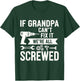If Grandpa Can't Fix It We're All Screwed Funny Fathers day T-Shirt - T-Shirt | Forest