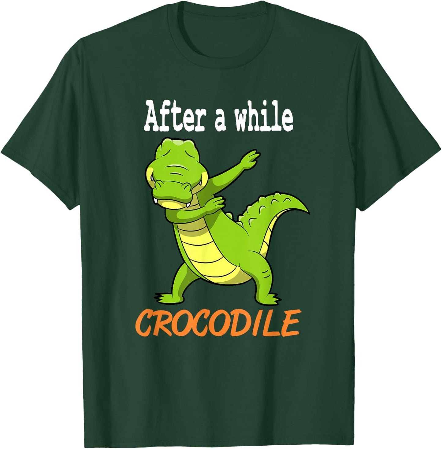Alligator Shirt - After a While Crocodile Shirt Gift T-Shirt - T-Shirt | Forest