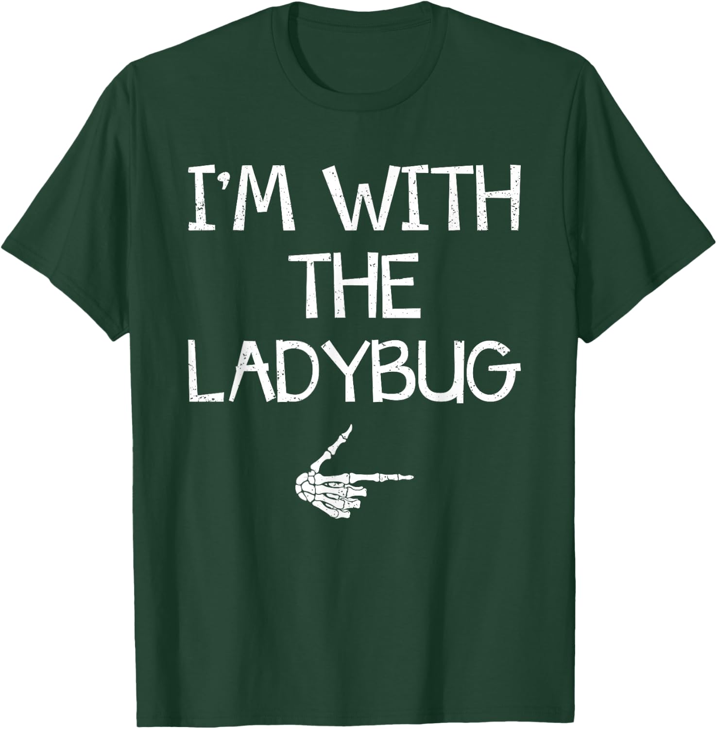Funny Matching Family Costume Lazy Halloween Store I'm With The Ladybug Easy Halloween Costume Couples Matching T-Shirt - T-Shirt | Forest