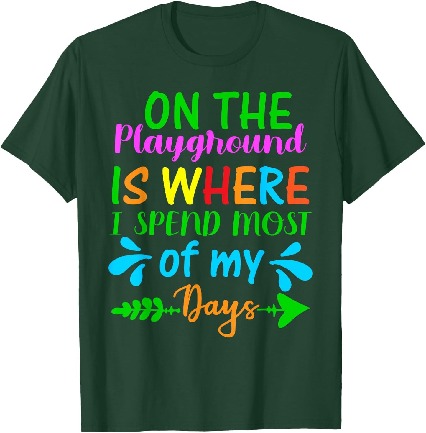 On The Playground Is Where I Spend Most Of My Days Gifts T-Shirt - T-Shirt | Forest