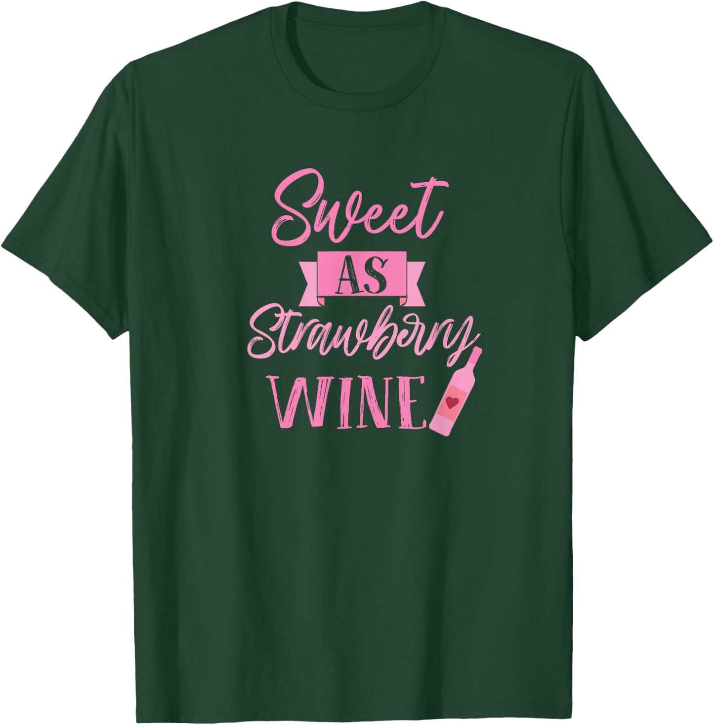 Sweet as strawberry wine wine enthusiast lover collector T-Shirt - T-Shirt | Forest