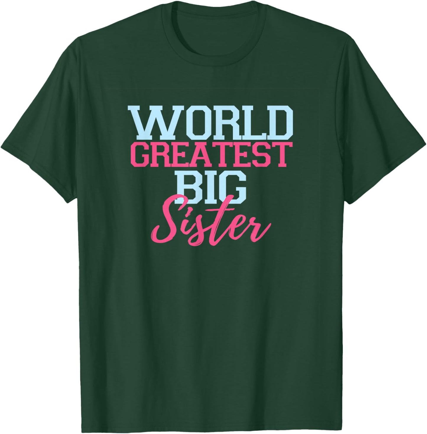World Greatest Big Sister rock t shirts youth girl adult T-Shirt - T-Shirt | Forest