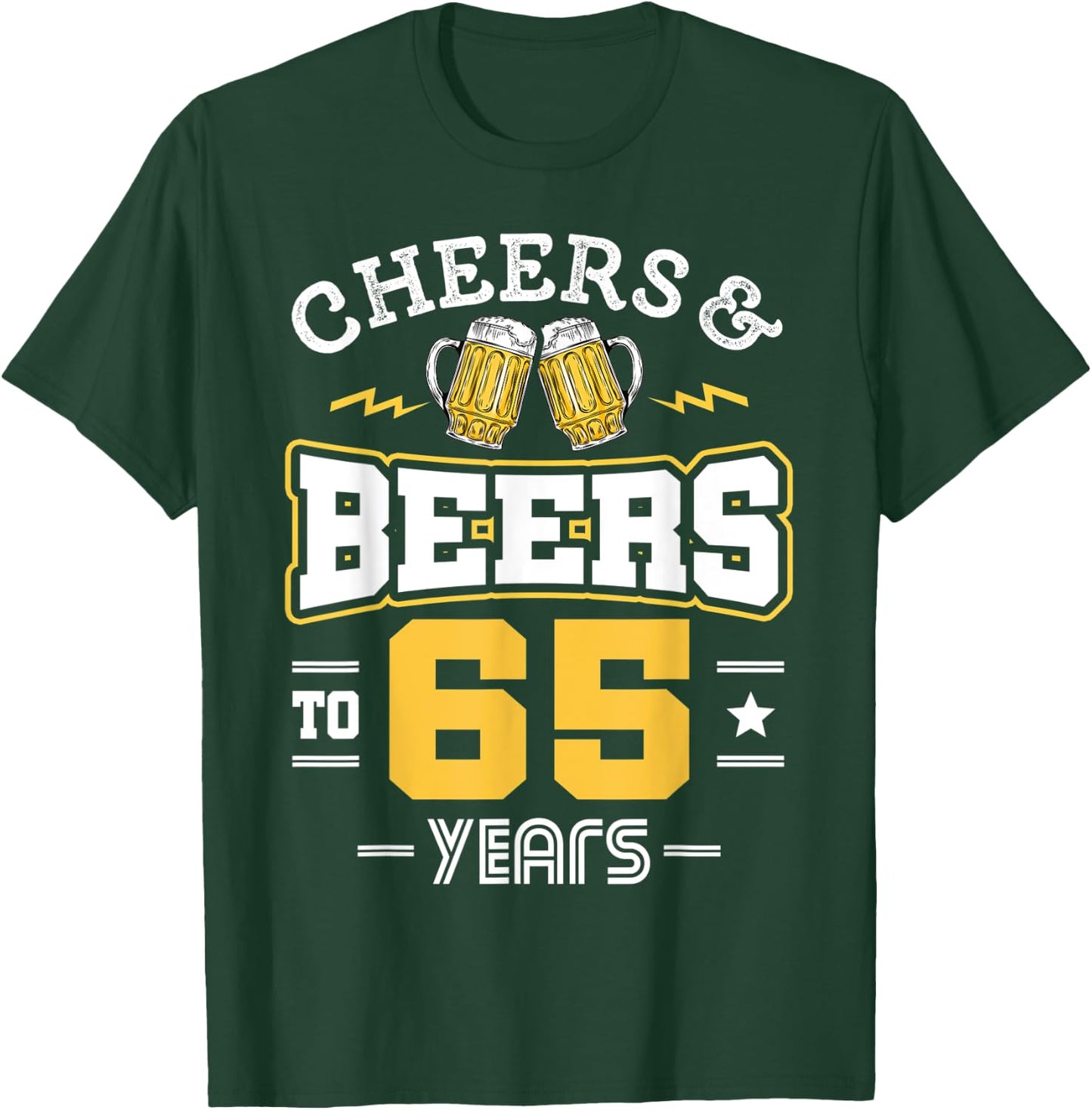 65th Birthday Cheers And Beers to 65 Years Funny Gift T-Shirt - T-Shirt | Forest