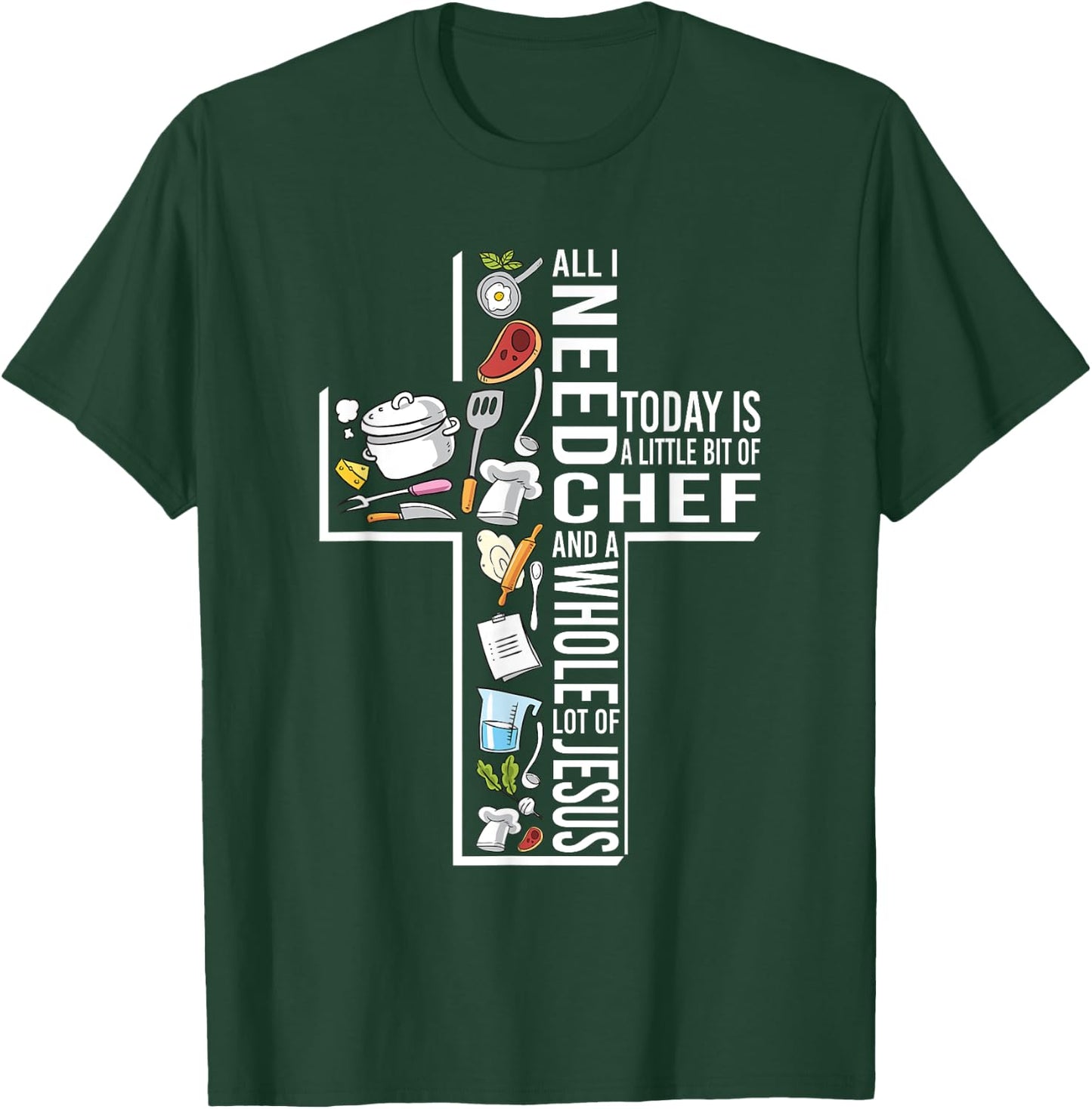 A Little Bit Of Chef And A Whole Lot Of Jesus T-Shirt - T-Shirt | Forest