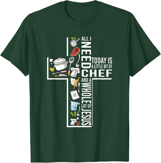 A Little Bit Of Chef And A Whole Lot Of Jesus T-Shirt - T-Shirt | Forest