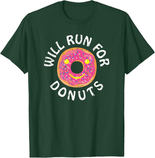 Funny Running Saying With Sweet Graphic Will Run For Donuts T-Shirt - T-Shirt | Forest