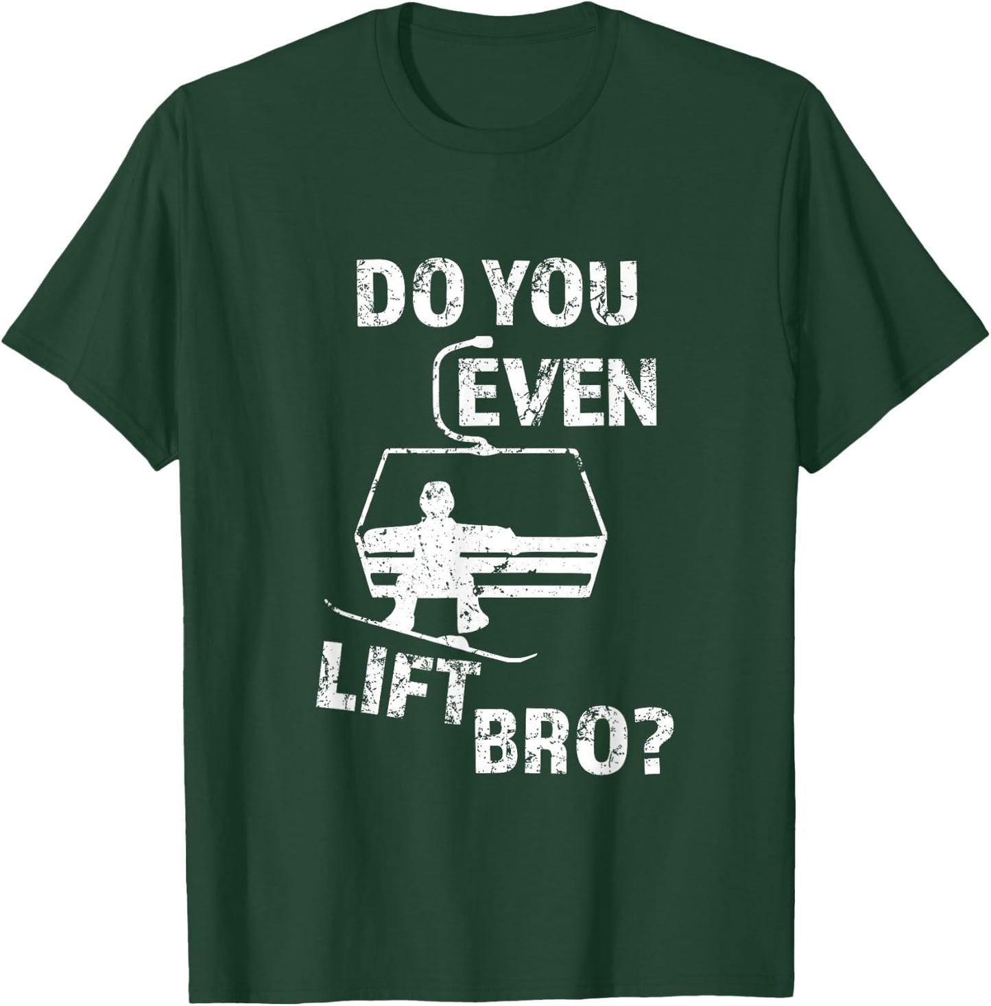 Funny Snowboard Snow Trip Gift Do You Even Lift Bro? Snowboard T-Shirt - T-Shirt | Forest