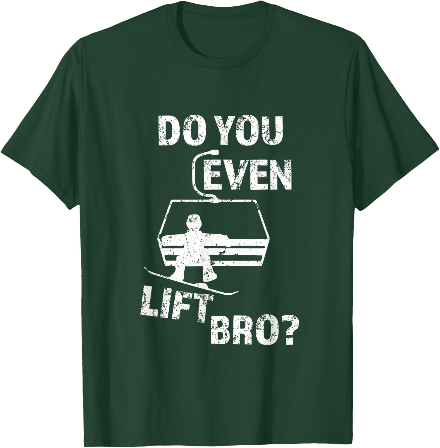 Funny Snowboard Snow Trip Gift Do You Even Lift Bro? Snowboard T-Shirt - T-Shirt | Forest