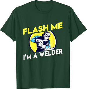 Flash Me I'm A Welder T-Shirt - T-Shirt | Forest