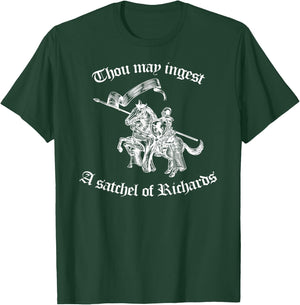Thou May Ingest a Satchel of Richards Eat A Bag of Dicks T-Shirt - T-Shirt | Forest