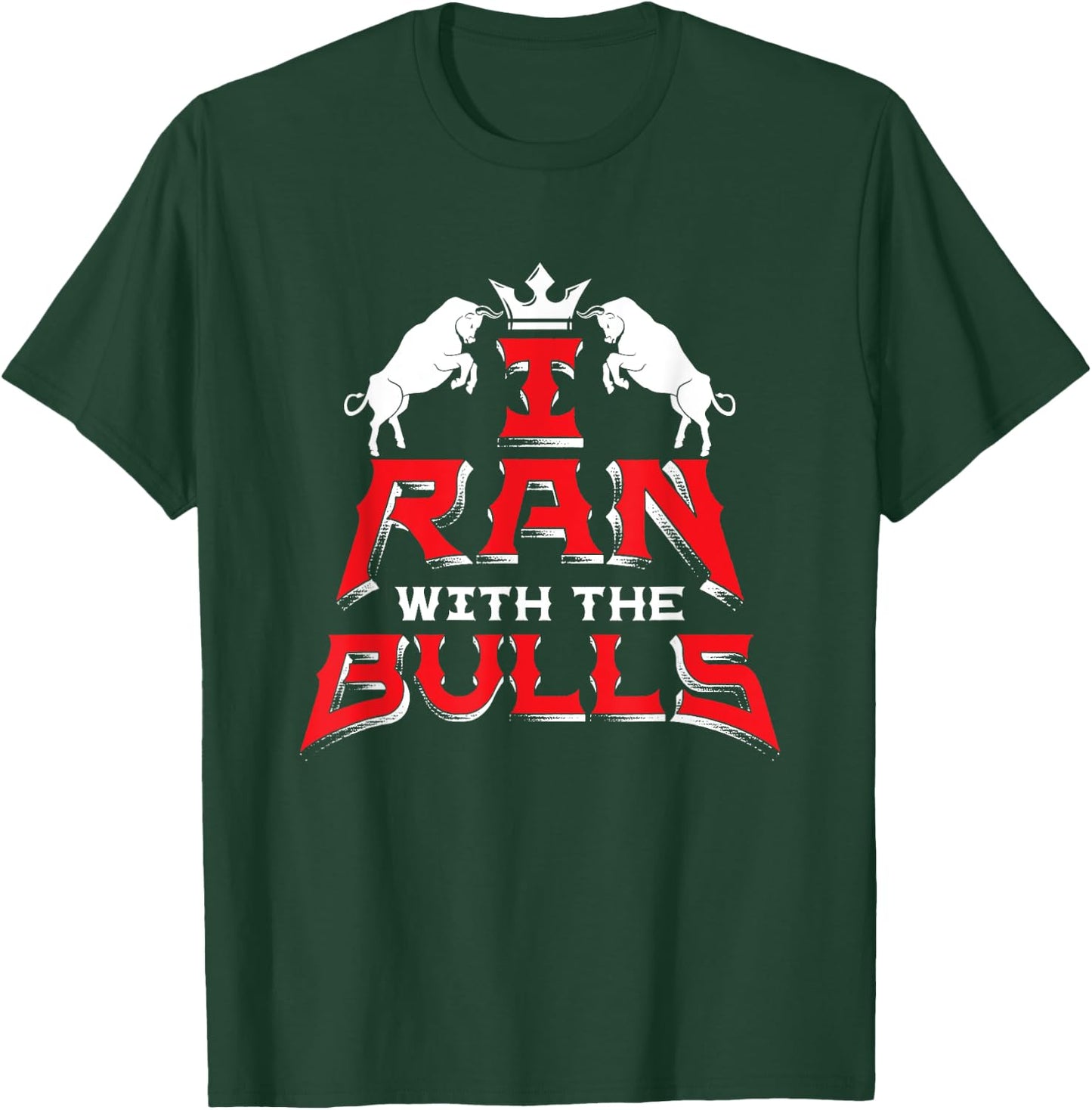 I Ran With The Bulls Souvenir Running Of The Bulls T-Shirt - T-Shirt | Forest
