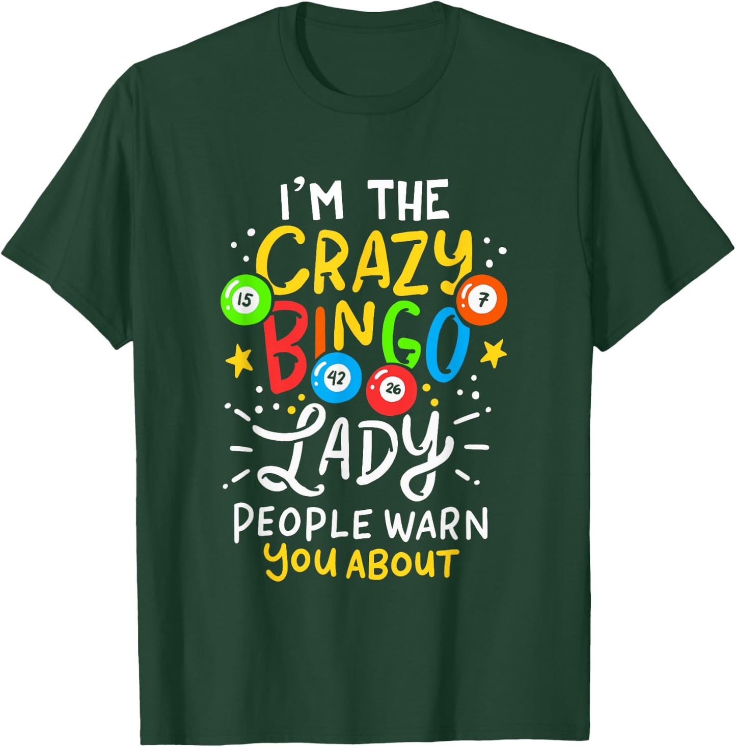 I'm The Crazy Bingo Lady People Warn You About Funny Gift T-Shirt - T-Shirt | Forest