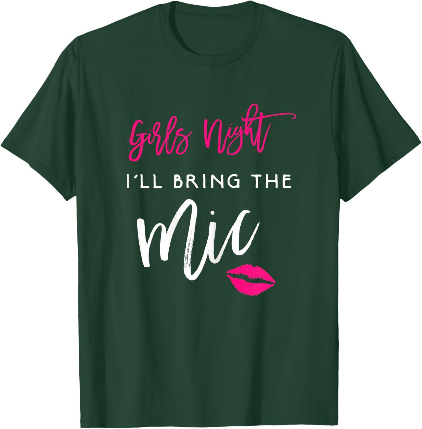 I'll Bring The Mic Shirt Girls Night Party Funny Group T-Shirt - T-Shirt | Forest