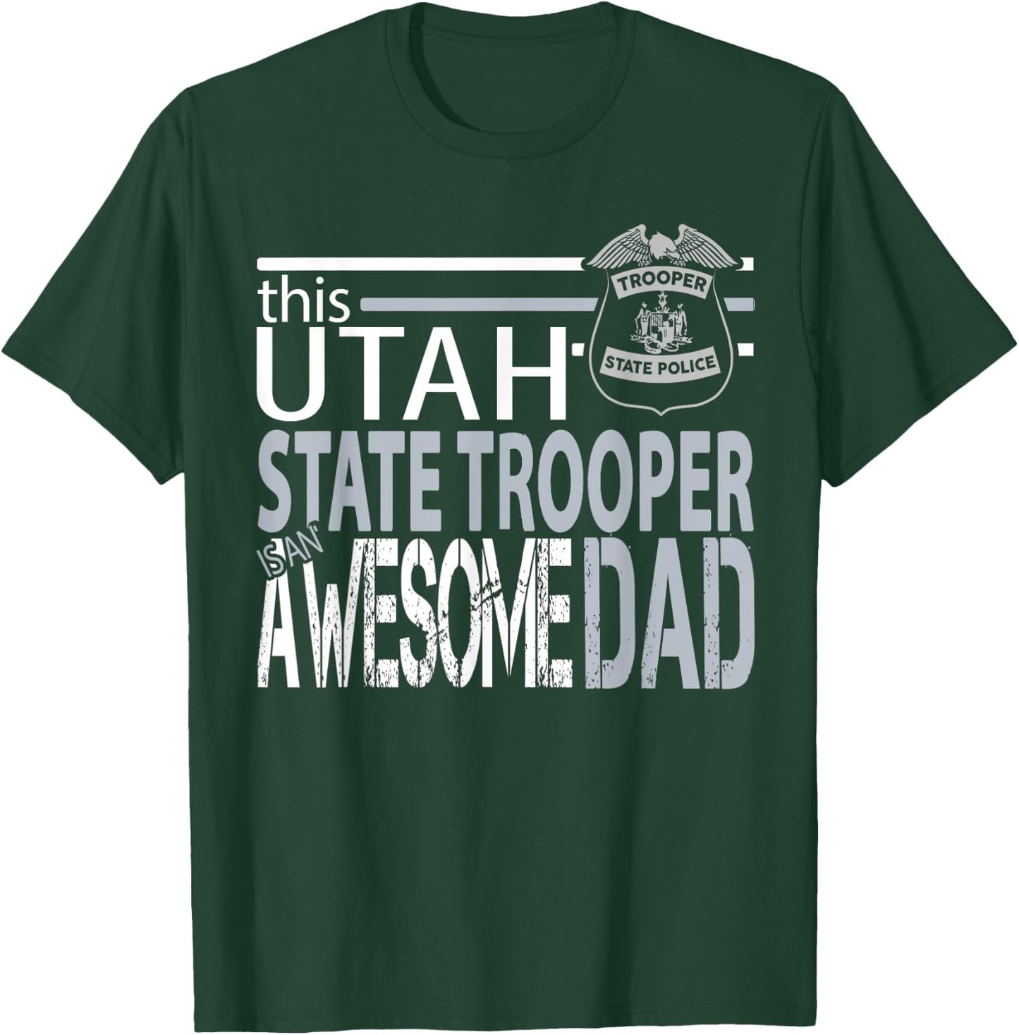 Police Dad Gift Utah Highway Patrol Utah Police State Troope T-Shirt - T-Shirt | Forest
