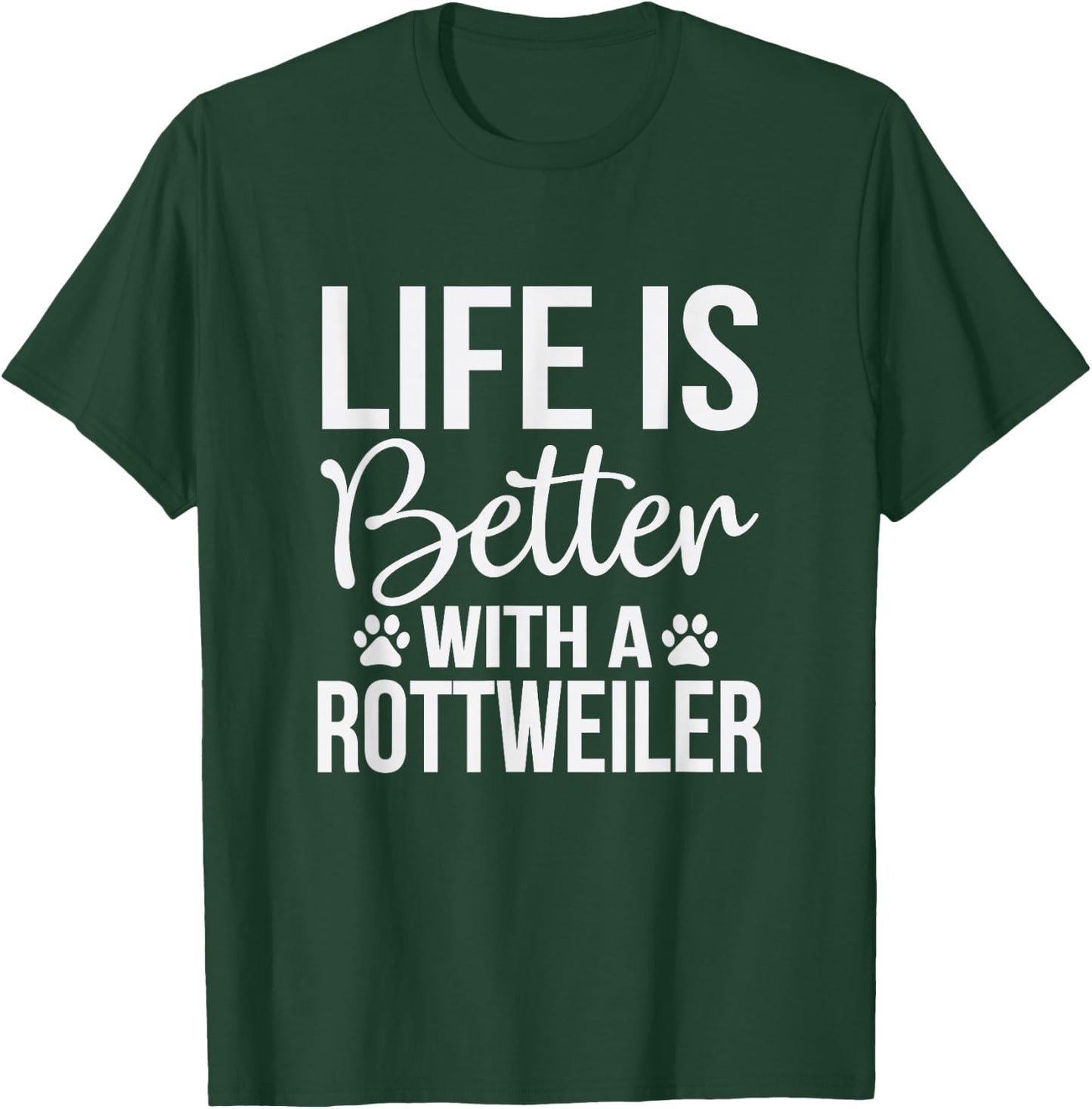 Life Better With Rottweiler - Rottweiler Lover Shirt Gift T-Shirt - T-Shirt | Forest