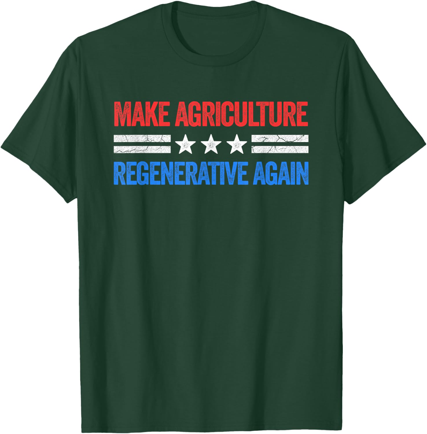 Make Agriculture Regenerative Again Funny US Patriotic Party T-Shirt - T-Shirt | Forest