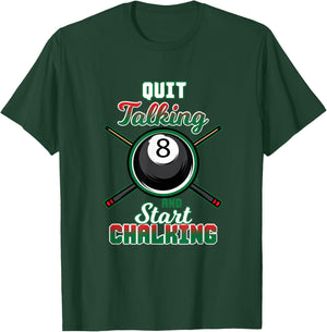 Quit Talking Billiard Player Billiard Sport Pool T-Shirt - T-Shirt | Forest