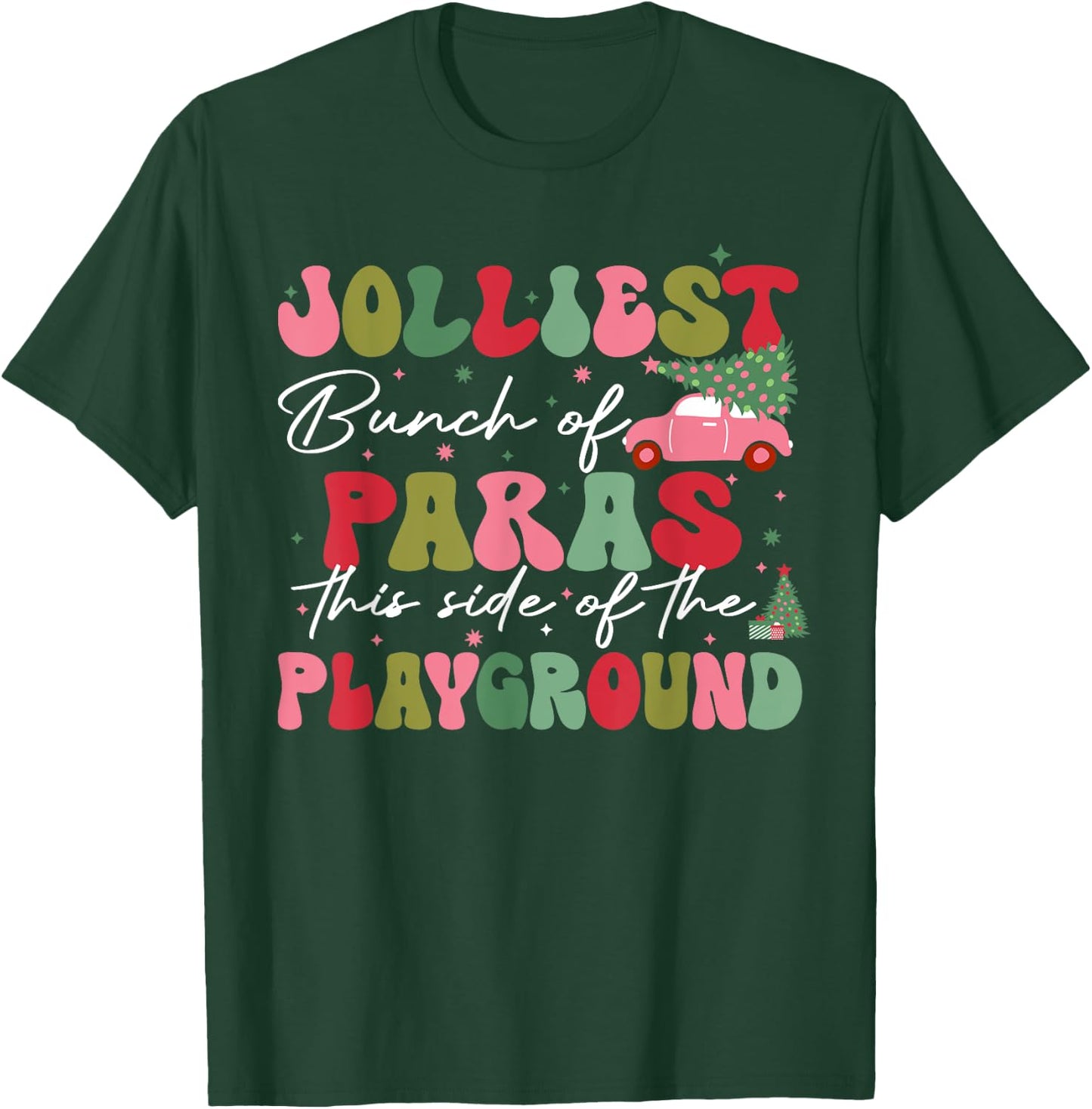 Jolliest Bunch Of Paras This Side Of The Playground Xmas T-Shirt - T-Shirt | Forest