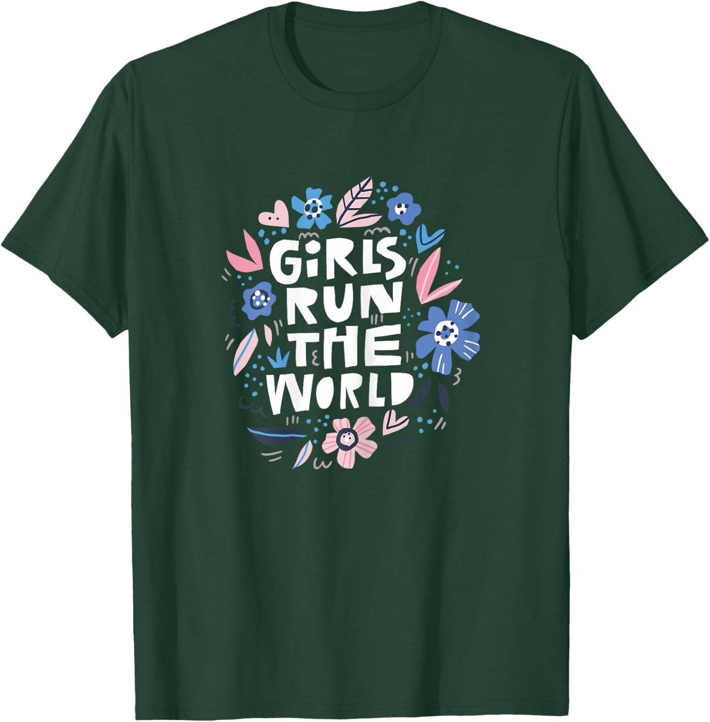 Girls Run The World Shirt and Kids T-Shirt - T-Shirt | Forest