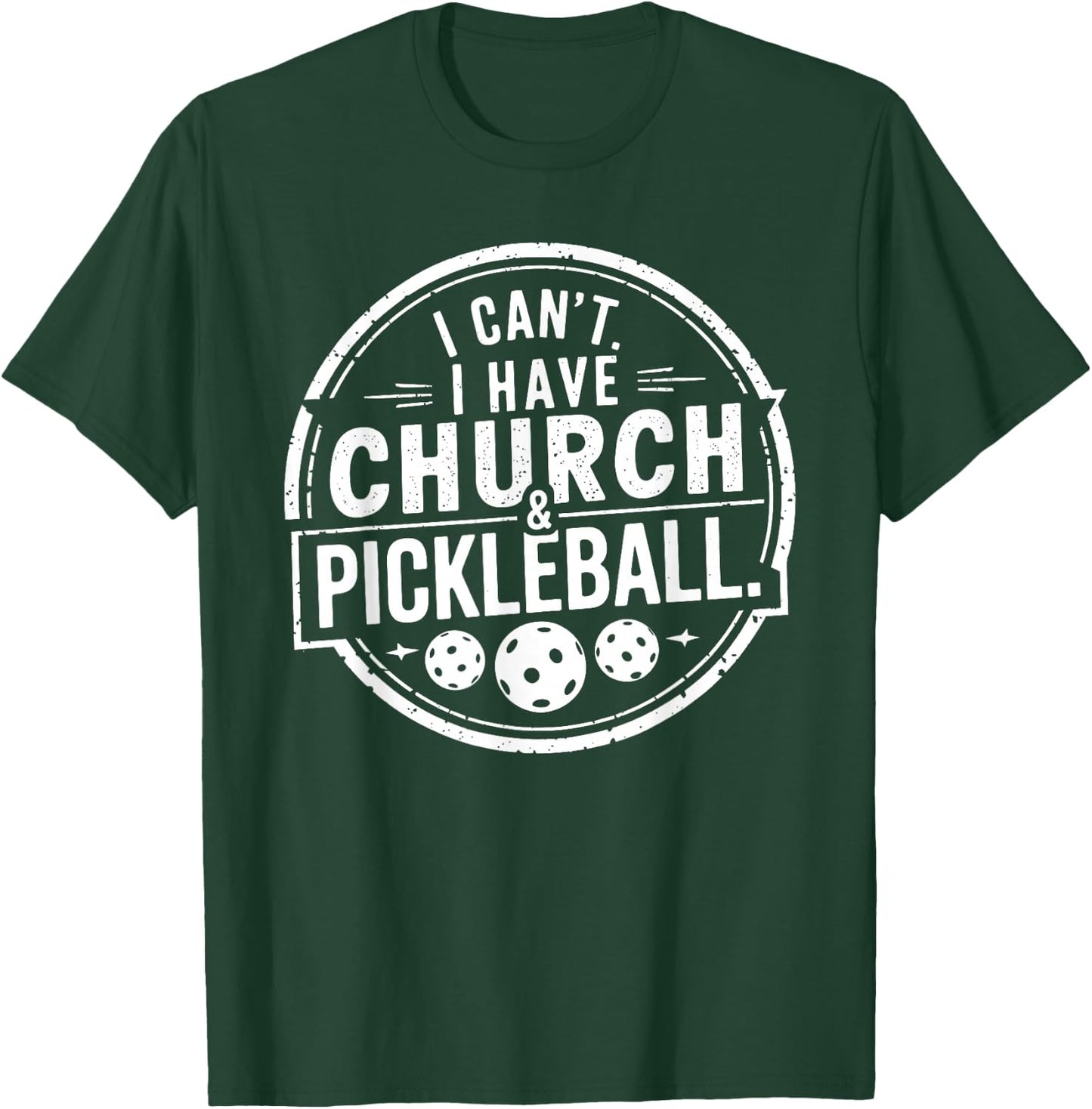 Vintage I Can't I Have Church And Pickleball T-Shirt - T-Shirt | Forest