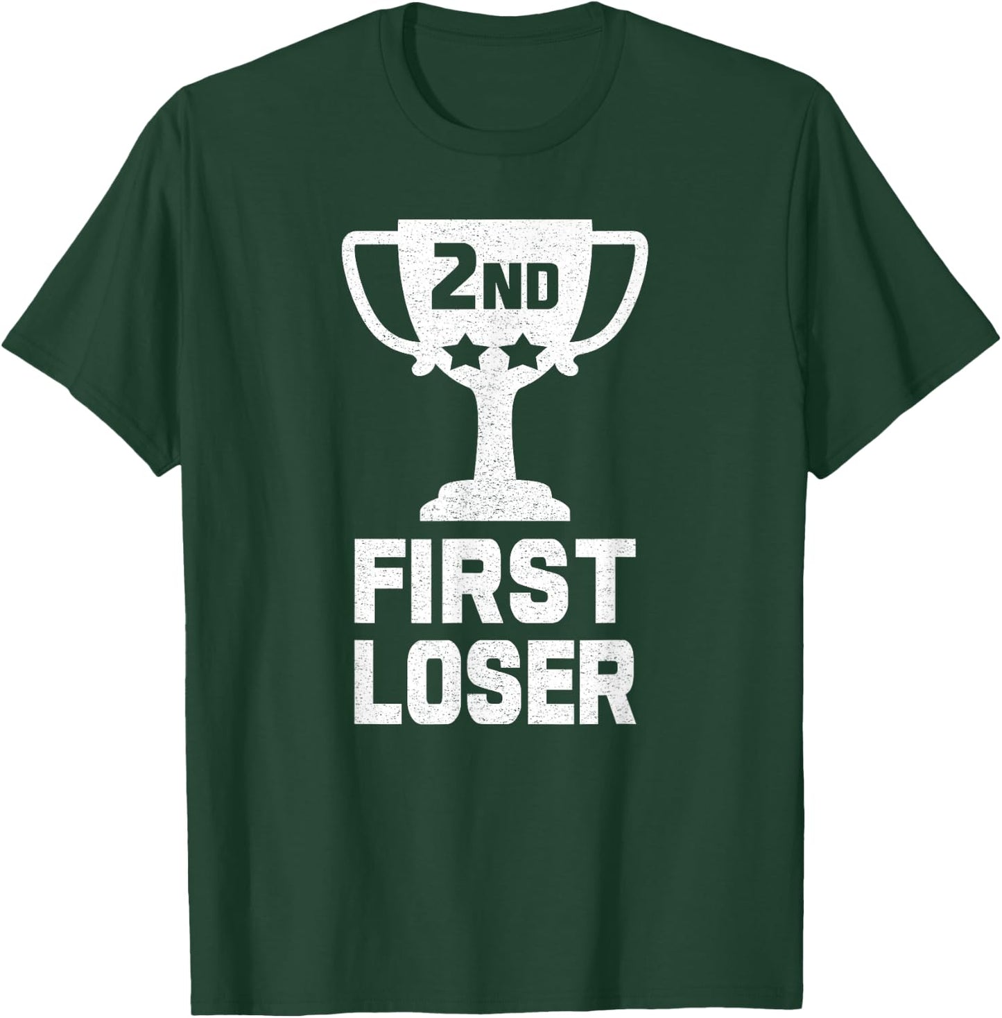 2ND PLACE FIRST LOSER Funny Second Place Trophy T-Shirt - T-Shirt | Forest