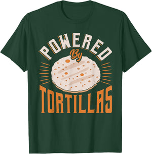 Food Humor Burrito Tortilla Enthusiast Powered by Tortillas T-Shirt - T-Shirt | Forest