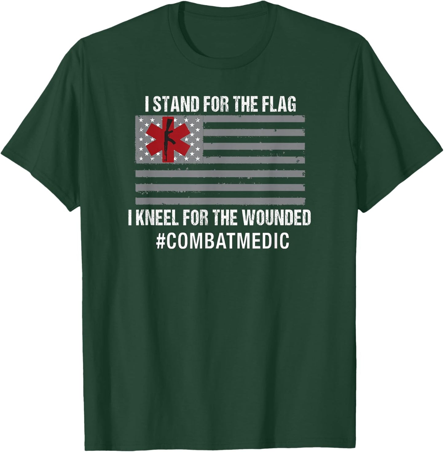 Combat Medic Shirt I Stand For The Flag T-Shirt - T-Shirt | Forest