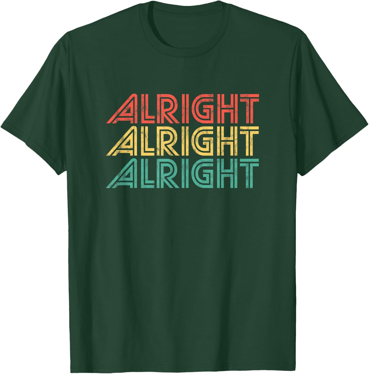 Alright Retro 70's Distressed Vintage Classic Seventies T-Shirt - T-Shirt | Forest