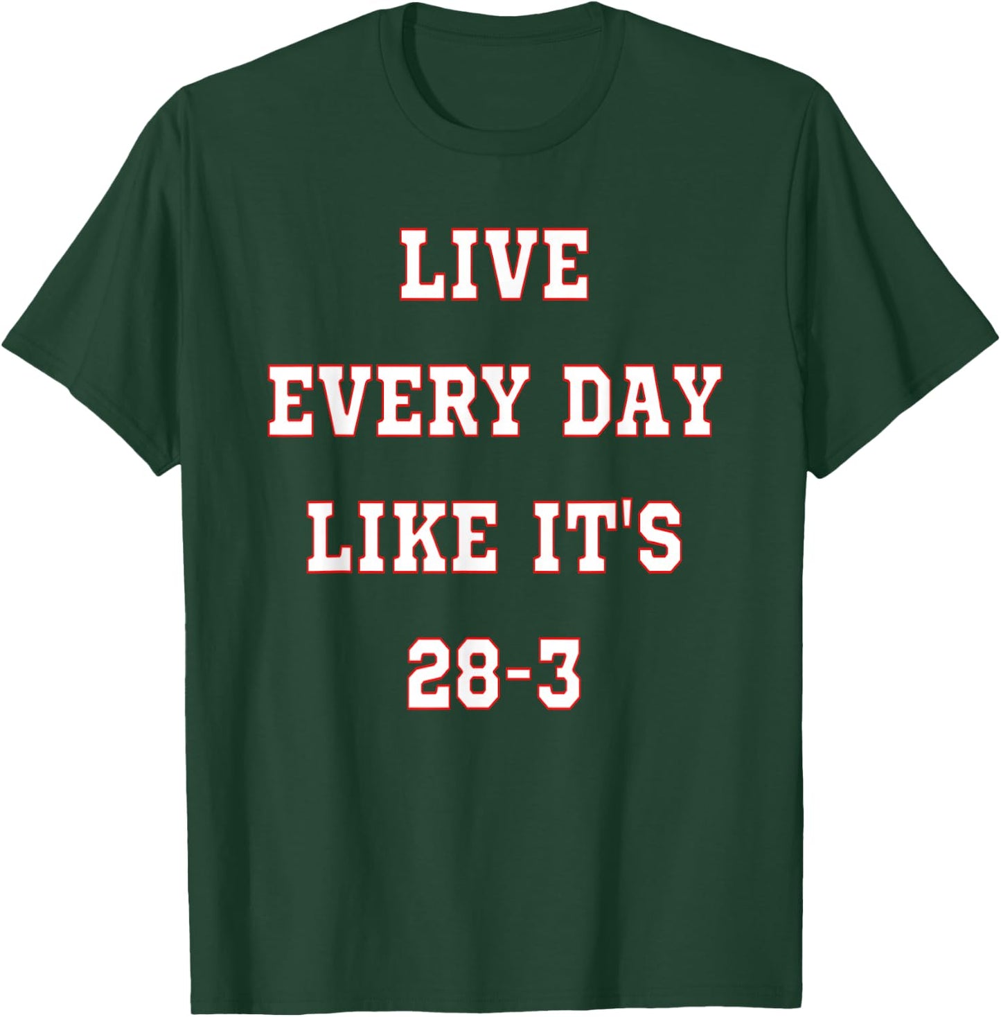 Patriotic Americans, Live Every Day Like It's 28-3 Final Women Kids Men T-Shirt - T-Shirt | Forest
