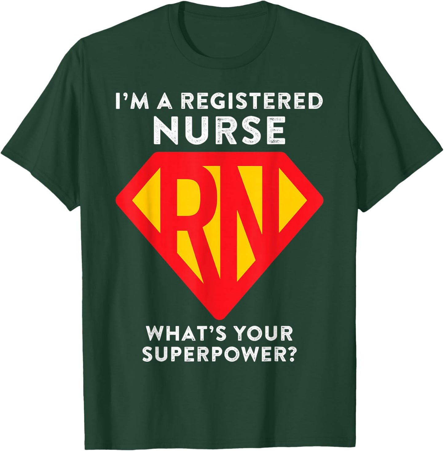 Super Nurse RN Superhero Registered Nurse Hero T-Shirt - T-Shirt | Forest