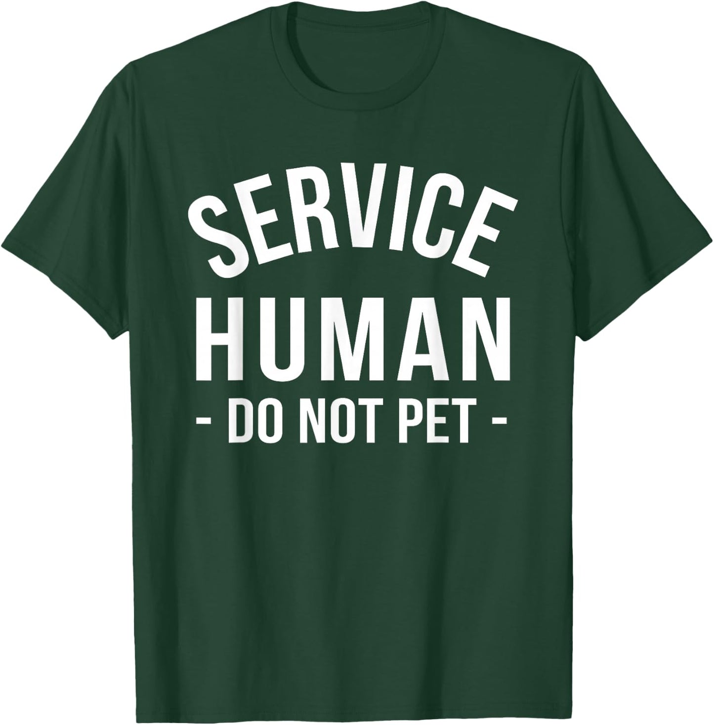 Service Human Do Not Pet T Shirt T-Shirt - T-Shirt | Forest