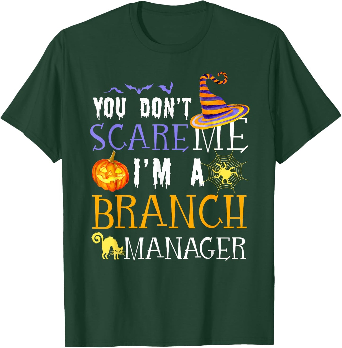 You don't scare Branch Manager Halloween Saying Fun T-Shirt - T-Shirt | Forest