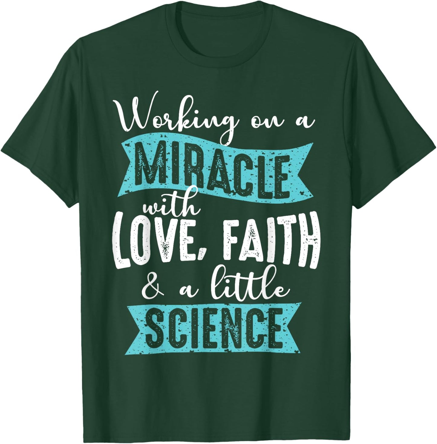 Cool Love Faith And A Little Science Funny Infertility Gift T-Shirt - T-Shirt | Forest