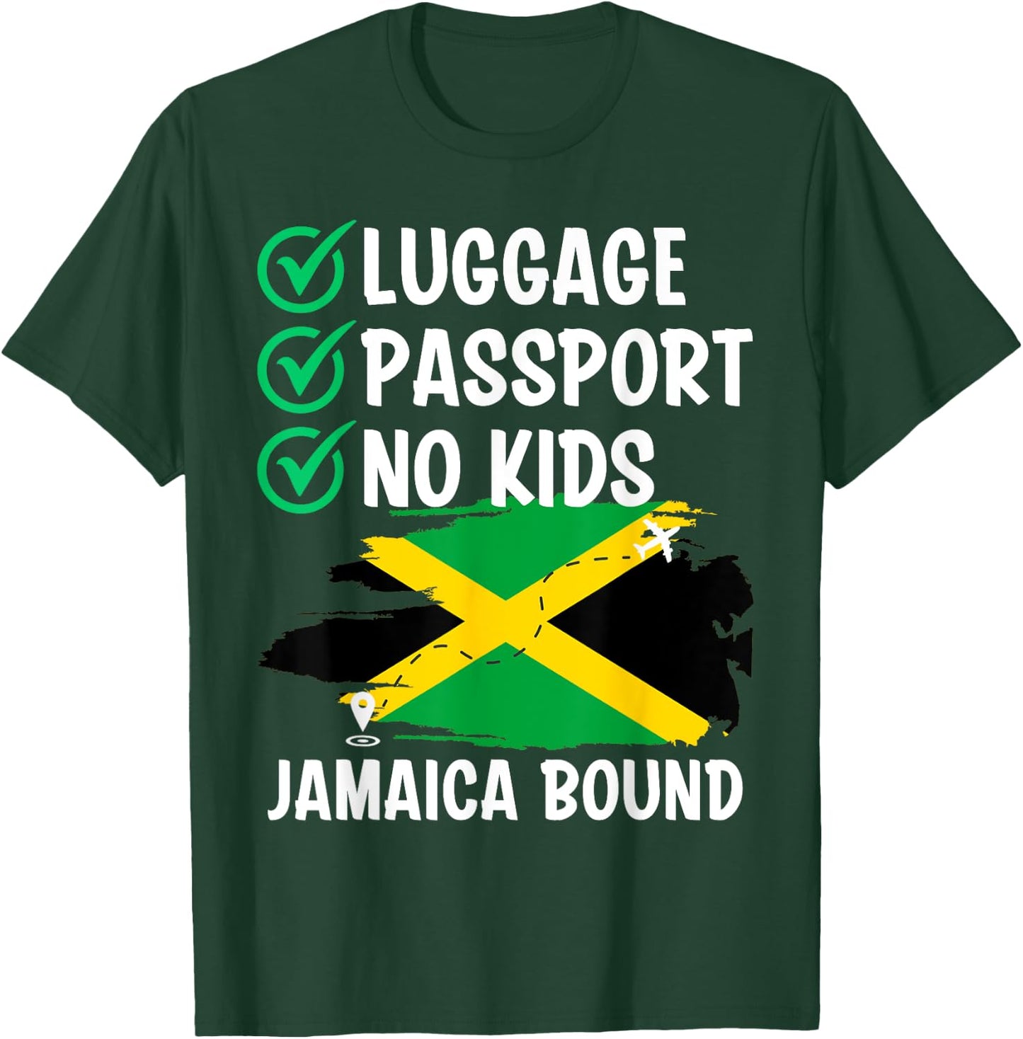 Luggage Passport No Kids Jamaica Bound Vacation Backpacking T-Shirt - T-Shirt | Forest