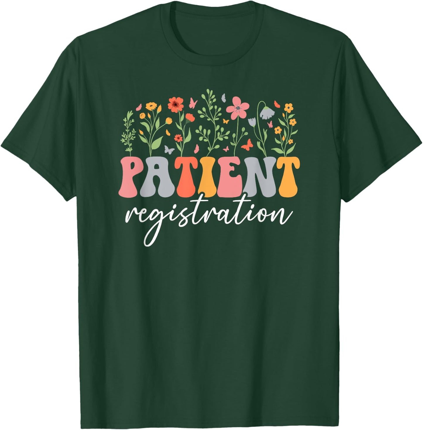 Groovy Patient Registration Appreciation Patient Registrar T-Shirt - T-Shirt | Forest