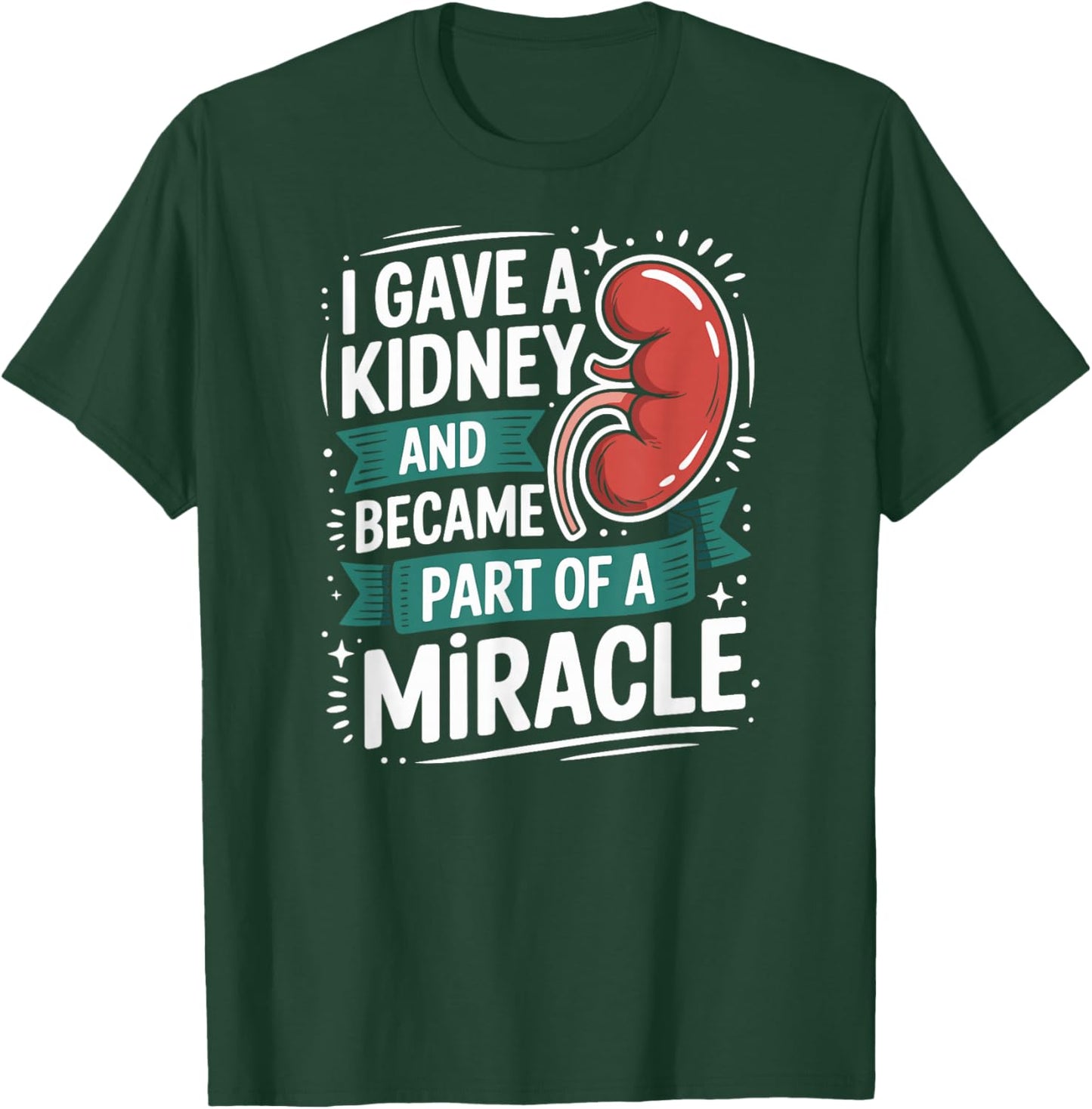 I Gave A Kidney Funny Kidney Donor T-Shirt - T-Shirt | Forest