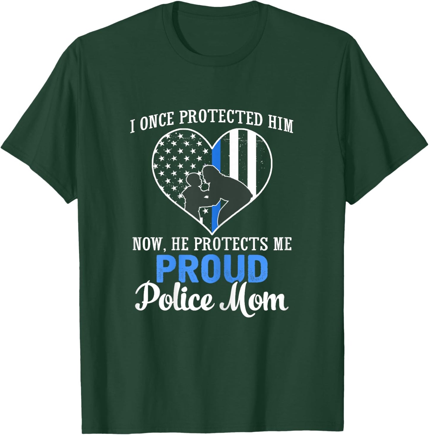Police Mom I Once Protected Him Now He Protects Me T Shirt T-Shirt - T-Shirt | Forest